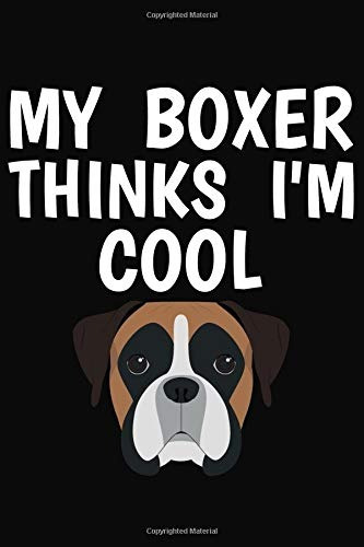 My Boxer Thinks Im Cool Lined Page Journal Notebook For Dog 