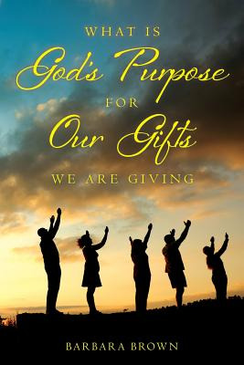 Libro What Is God's Purpose For Our Gifts We Are Giving -...