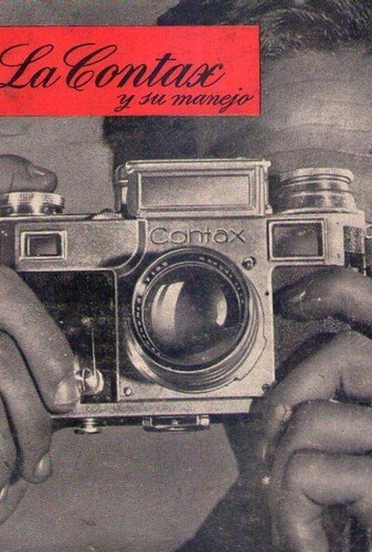 La Contax Y Su Manejo. Emanuel  W. D. Fotografía