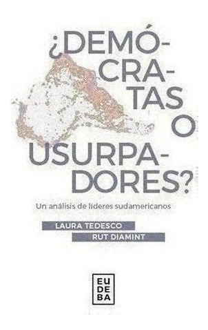 Demócratas O Usurpadores Una Tipología De Líderes Políticos