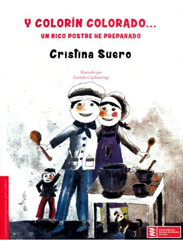 Y Colorín Colorado Un Rico Postre He Preparado / Pd., De Suero, Cristina. Editorial Fondo Editorial De La Escuela De Edicion De Lima, Tapa Blanda, Edición 01 En Español, 2018