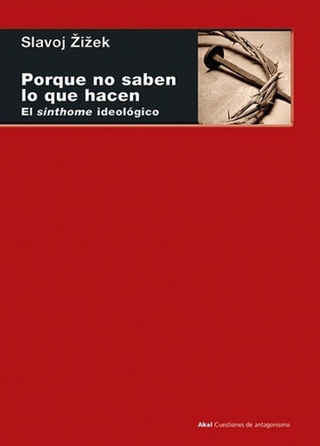 Porque No Saben Lo Que Hacen - Slavoj Zizek