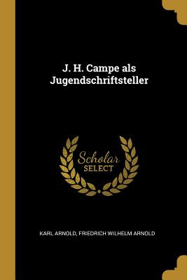 Libro J. H. Campe Als Jugendschriftsteller - Arnold, Frie...