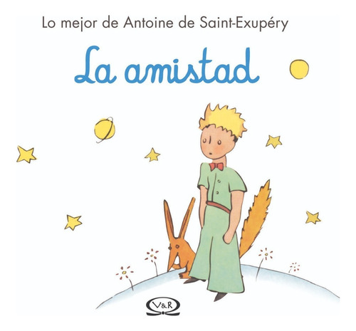 Libro Fisico Lo Mejor De Antoine De Saint-exupéry La Amistad
