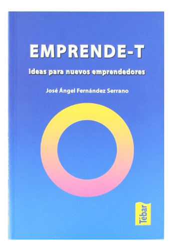 Libro Emprende-t : Ideas Para Nuevos Emprendedores  De Ferna