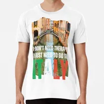Comprar Remera No Necesito Terapia, Solo Necesito Ir A Italia Algodo