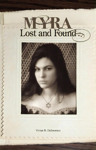 Myra Lost And Found, De Vivian R Delmonico. Editorial Golden Antelope Press, Tapa Blanda En Inglés