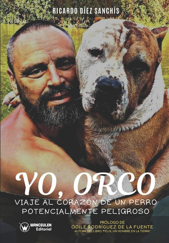 Libro: Yo, Orco: Viaje Al Corazón De Un Perro Potencialmente