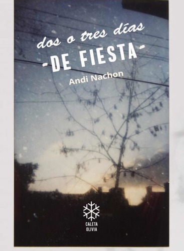 Imagen 1 de 1 de Dos O Tres Dias De Fiesta - Andi Nachon - Caleta Olivia