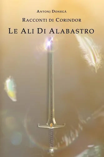 Libro: Le Ali Di Alabastro: Racconti Di Corindor (italian Ed