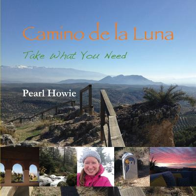 Libro Camino De La Luna: Take What You Need - Howie, Pearl