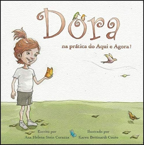 Dora Na Prática Do Aqui E Agora!, De Ana Helena Stein Corazza. Editora Vooinho, Capa Mole, Edição 1 Em Português, 2019