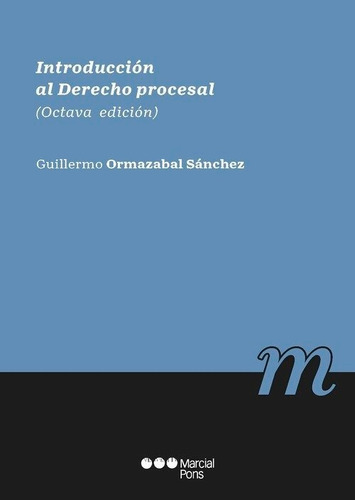 Introduccion Al Derecho Procesal, De Ormazabal Sanchez,guillermo. Editorial Marcial Pons Ediciones Juridicas Y Sociales, S.a., Tapa Blanda En Español