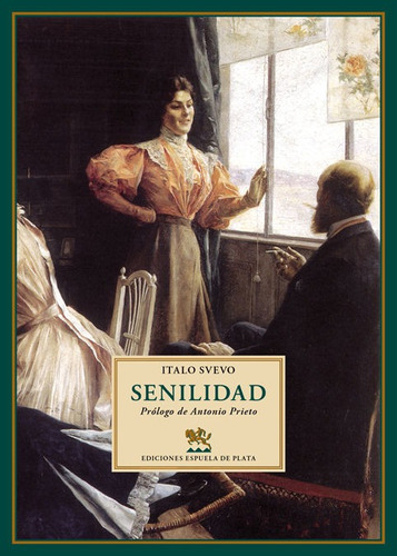 Senilidad, De Svevo, Italo. Editorial Ediciones Espuela De Plata, Tapa Blanda En Español