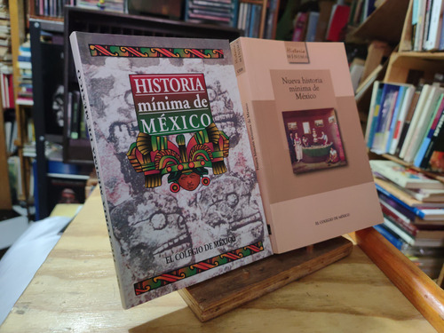 Historia Mínima De México Y Nueva Historia Mínima De México 