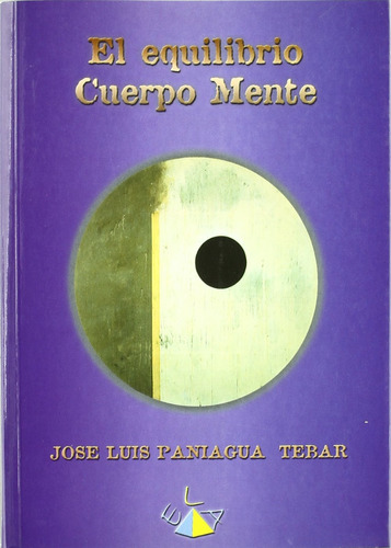 El Equilibrio Cuerpo Mente. José Luis Paniagua Tebar
