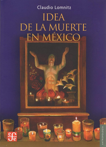 Idea De La Muerte En Mexico - Lomnitz Claudio