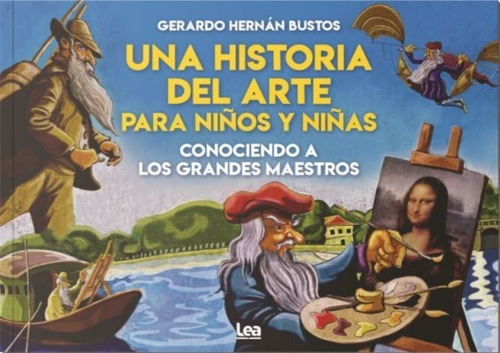 Una Historia Del Arte Para Niños Y Niñas - Gerardo Bustos