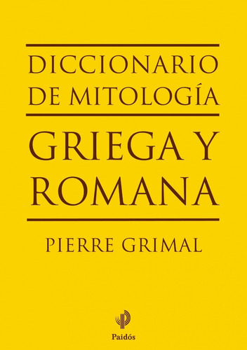 Diccionario Mitología Griega Y Romana, Grimal, Ed. Paidós