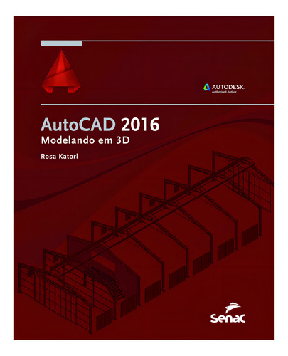 Autocad 2016: Modelando Em 3d, De Rosa Katori. Editorial Senac Sao Paulo, Tapa Mole En Português, 2015