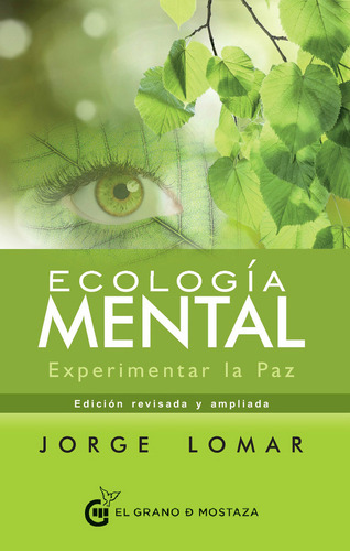 Ecologia Mental. Experimentar La Paz (incluye 21 Enfoques De