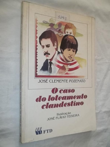 O Caso Do Loteamento Clandestino - José Clemente Pozenato