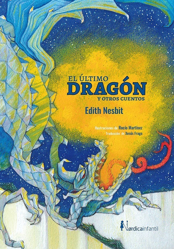 El Último Dragón Y Otros Cuentos - Edith Nesbit