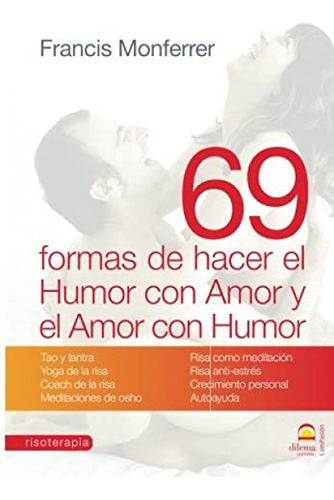 Libro Formas 69 De Hacer El Humor Con Amor Y El Amor Con Hum