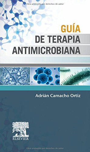 Guia De Terapia Antimicrobiana - Camacho Ortiz Adrian