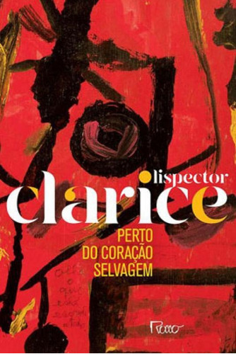 Perto Do Coração Selvagem: Edição Comemorativa, De Lispector, Clarice. Editora Rocco, Capa Mole Em Português
