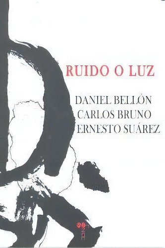 Ruido O Luz, De Bellon,daniel. Editorial Amargord,ediciones, Tapa Blanda En Español