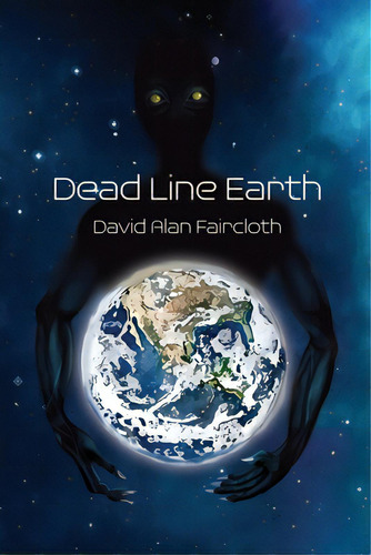 Dead Line Earth, De Faircloth, David Alan. Editorial Dorrance Pub Co Inc, Tapa Blanda En Inglés