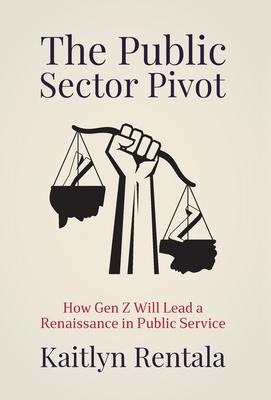 Libro The Public Sector Pivot : How Gen Z Will Lead A Ren...