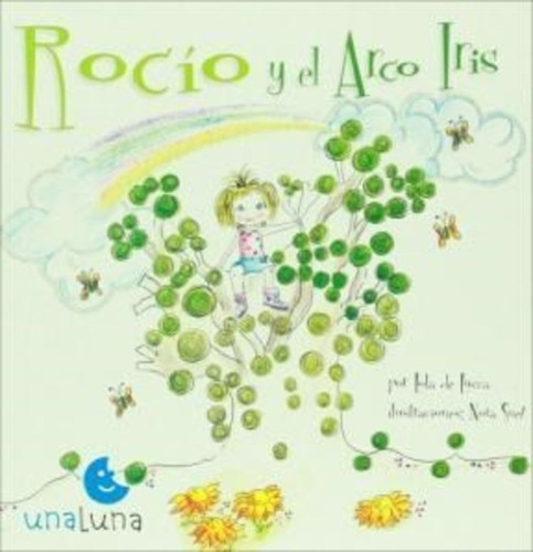 Rocio Y El Arco Iris, De De Lucca-suez. Editorial Unaluna, Edición 1 En Español