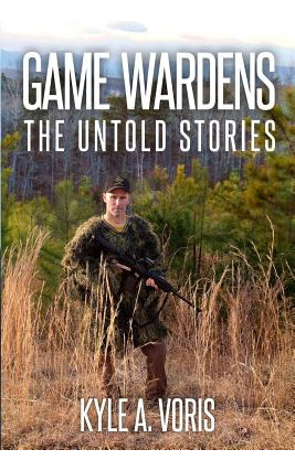 Libro Game Wardens: The Untold Stories - Voris, Kyle A.