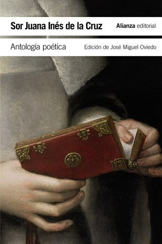 Antologia poética, de Inés de la Cruz, Sor Juana. Editorial Alianza, tapa blanda en español, 2017