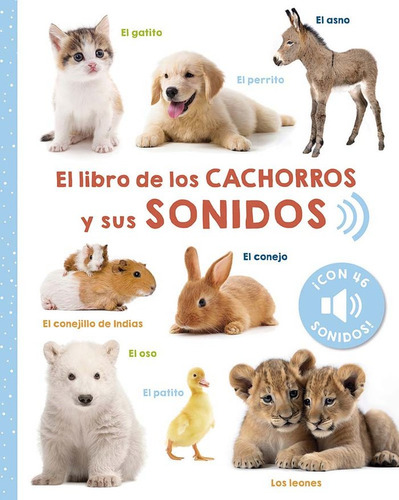 Libro El Libro De Los Cachorros Y Sus Sonidos - Arseditio...