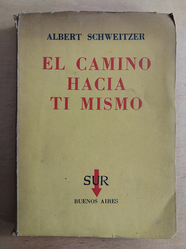 El Camino Hacia Ti Mismo - Schweitzer, Albert