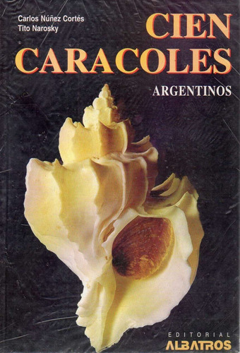 Cien Caracoles Argentinos Carlos Nuñez Cortes 