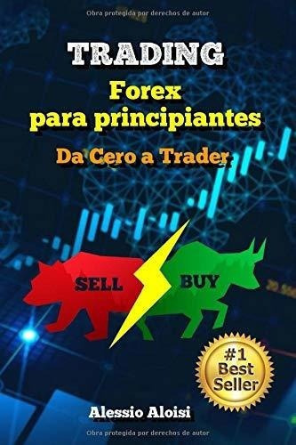Trading Da Cero A Trader - Forex Trading Guia..., De Aloisi, Ales. Editorial Independently Published En Español