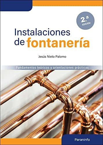 Instalaciones De Fontanería 2.ª Edición: Fundamentos Teórico