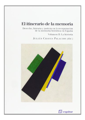 El Itinerario De La Memoria - Volumen Ii: Vol. Ii: La Histor