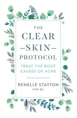 Libro The Clear Skin Protocol : Treat The Root Causes Of ...