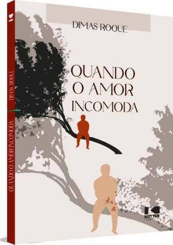 Quando O Amor Incomoda: Quando O Amor Incomoda, De Roque,dimas. Editora Kotter Editorial, Capa Mole, Edição 1 Em Português, 2023
