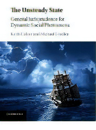 The Unsteady State : General Jurisprudence For Dynamic Social Phenomena, De Keith Culver. Editorial Cambridge University Press, Tapa Blanda En Inglés