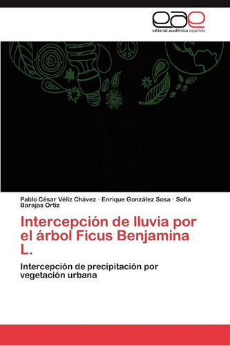 Libro: Intercepción De Lluvia Por El Árbol Ficus Benjamina L