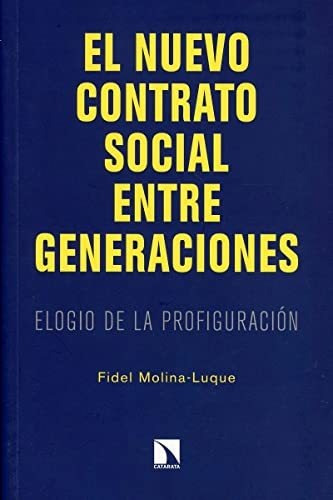 El Nuevo Contrato Social Entre Generaciones: Elogio De La Pr