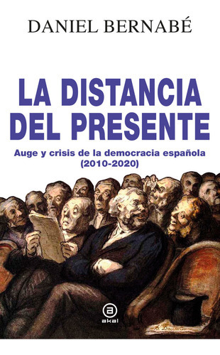 La Distancia Del Presente, De Daniel Bernabe, Daniel Bernabe. Editorial Akal En Español