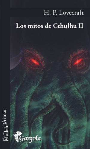 Los Mitos de Cthulhu II, de H.P. Lovecraft. Editorial Gargola, tapa blanda en español, 2023