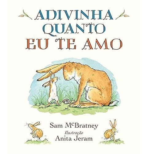 Livro Adivinha Quanto Eu Te Amo - Capa Dura